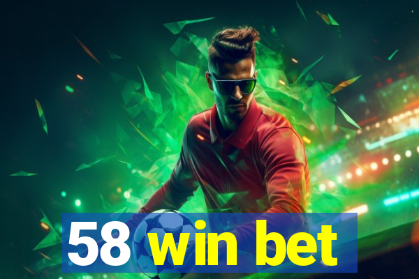 58 win bet